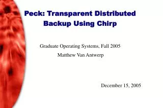 Peck: Transparent Distributed Backup Using Chirp
