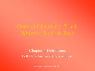 General Chemistry, 5 th ed. Whitten, Davis &amp; Peck