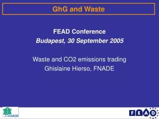 FEAD Conference Budapest, 30 September 2005 Waste and CO2 emissions trading