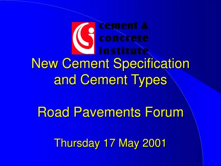 new cement specification and cement types road pavements forum thursday 17 may 2001