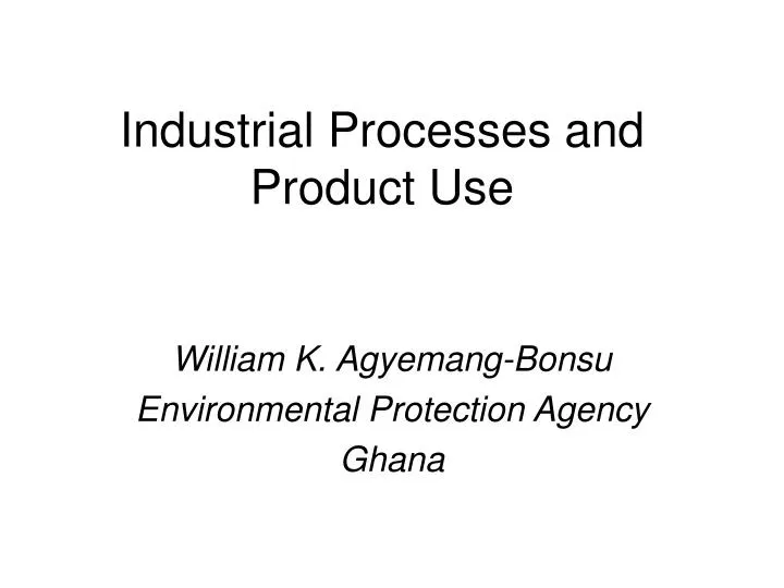 industrial processes and product use