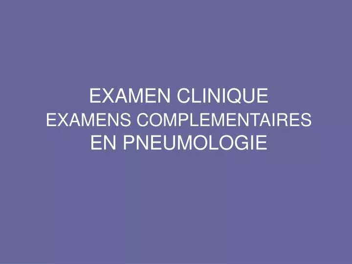 examen clinique examens complementaires en pneumologie