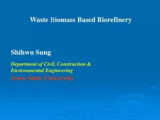 Waste B iomass Based Biorefinery