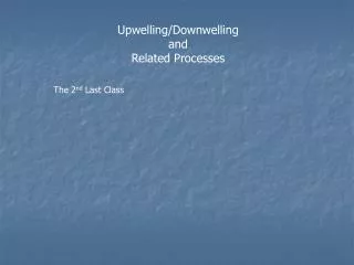 Upwelling/Downwelling and Related Processes