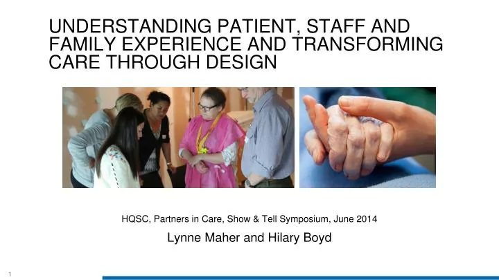 understanding patient staff and family experience and transforming care through design