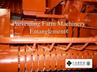 Preventing Farm Machinery Entanglements