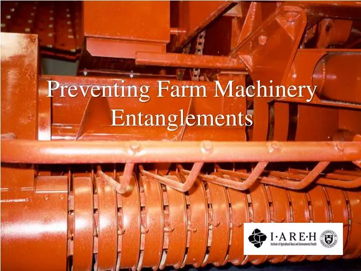 preventing farm machinery entanglements