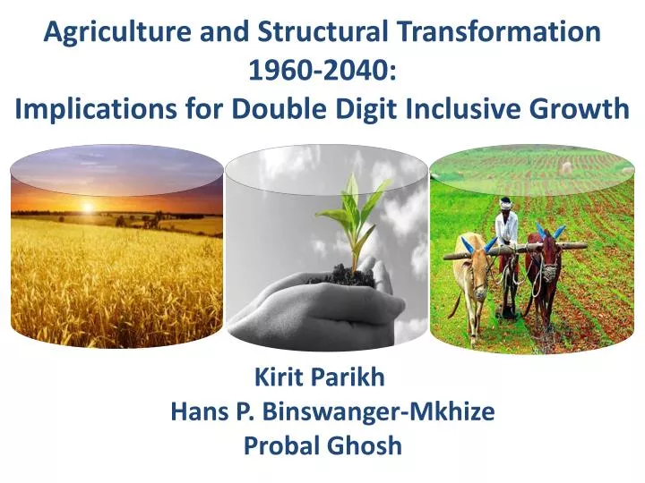 agriculture and structural transformation 1960 2040 implications for double digit inclusive growth