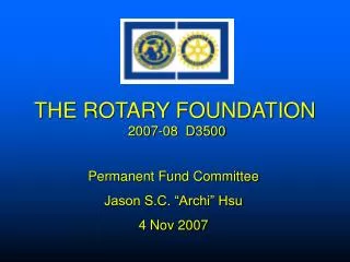 THE ROTARY FOUNDATION 2007-08 D3500