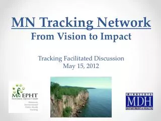 MN Tracking Network From Vision to Impact