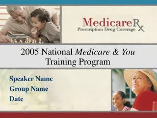 2005 National Medicare &amp; You Training Program