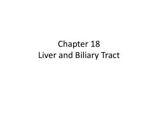 Chapter 18 Liver and Biliary Tract