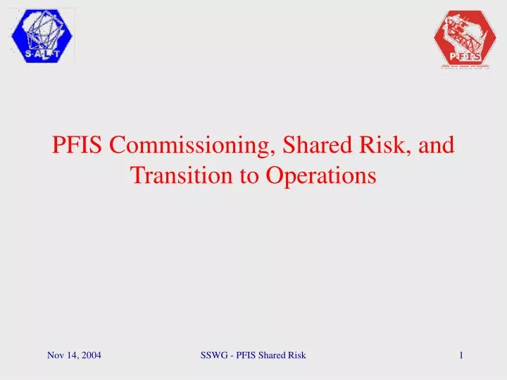 pfis commissioning shared risk and transition to operations