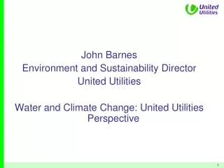 John Barnes Environment and Sustainability Director United Utilities