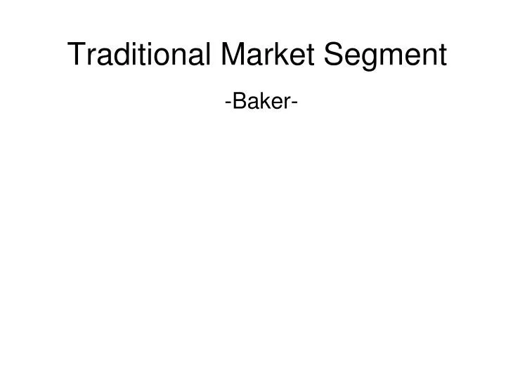 traditional market segment