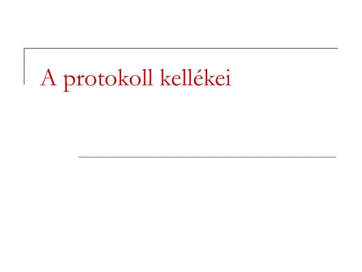 a protokoll kell kei