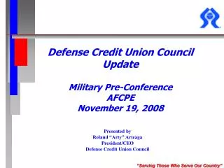 Defense Credit Union Council Update Military Pre-Conference AFCPE November 19, 2008