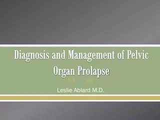 Diagnosis and Management of Pelvic Organ Prolapse