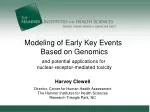 Genomic Modeling of Early Events in Nuclear Receptor-Mediated Toxicity - slide 1
