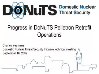 Progress in DoNuTS Pelletron Retrofit Operations