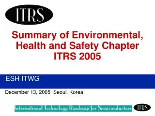 Summary of Environmental, Health and Safety Chapter ITRS 2005