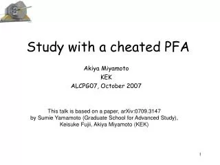 Study with a cheated PFA