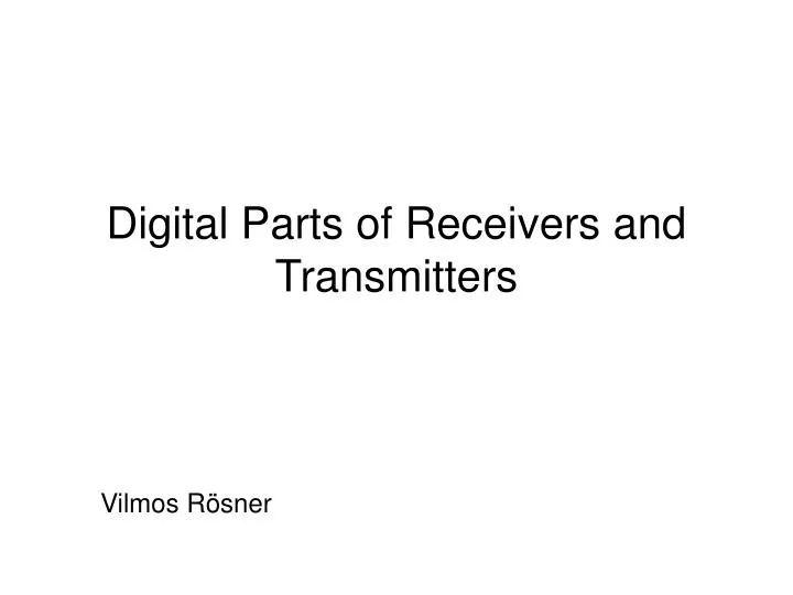 digit al parts of receivers and transmitters