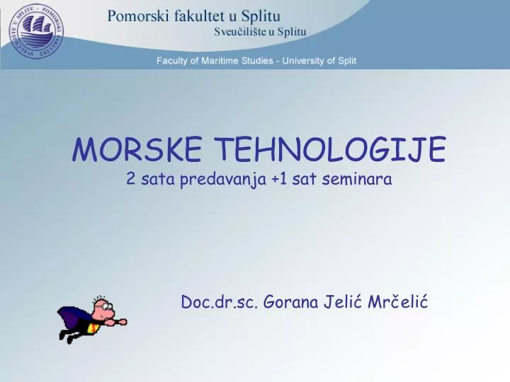 morske tehnologije 2 sata predavanja 1 sat seminara