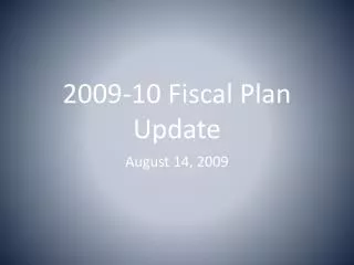 2009-10 Fiscal Plan Update