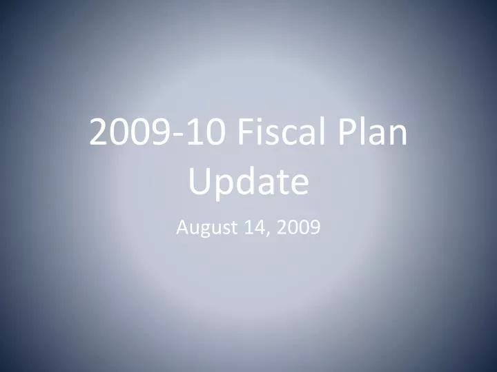 2009 10 fiscal plan update