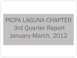 PICPA LAGUNA CHAPTER 3rd Quarter Report January-March, 2012