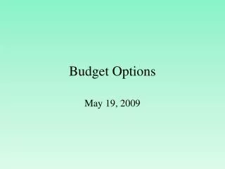 Budget Options