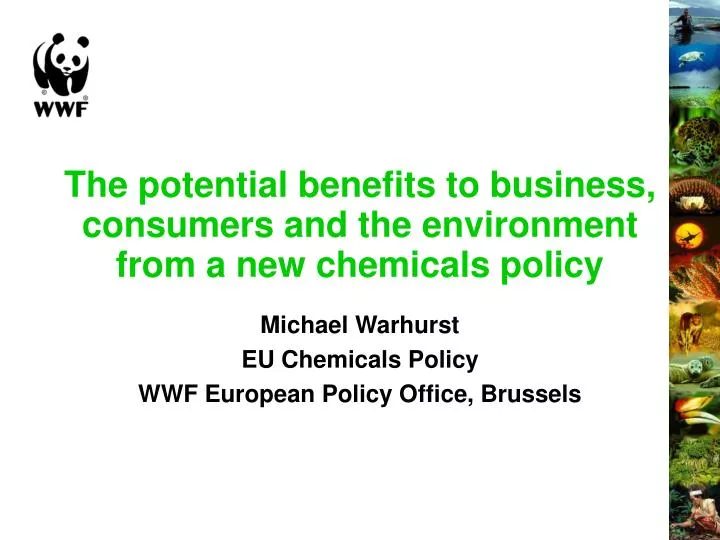 the potential benefits to business consumers and the environment from a new chemicals policy