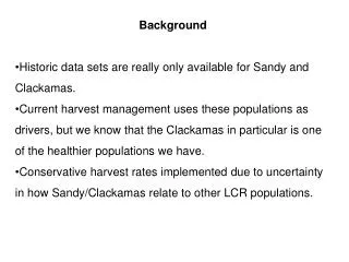 Background Historic data sets are really only available for Sandy and Clackamas.