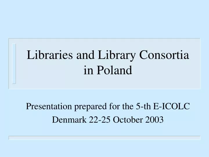 libraries and library consortia in poland