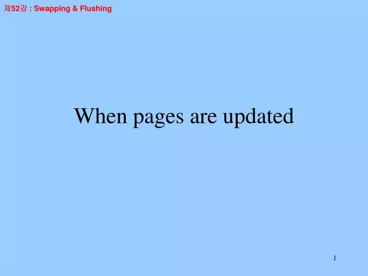 when pages are updated