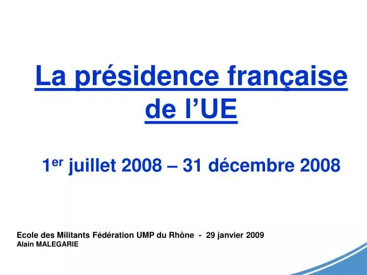 la pr sidence fran aise de l ue 1 er juillet 2008 31 d cembre 2008