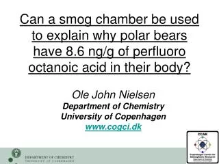 Ole John Nielsen Department of Chemistry University of Copenhagen cogci.dk