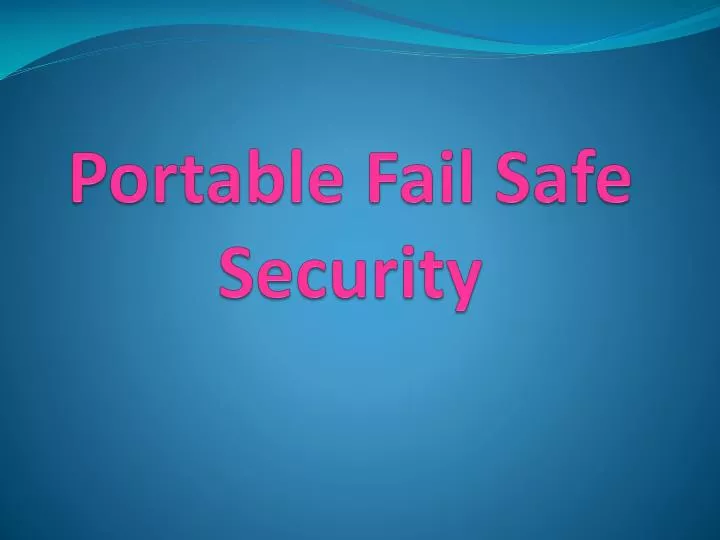portable fail safe security