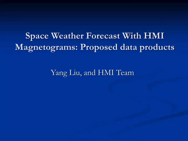 space weather forecast with hmi magnetograms proposed data products
