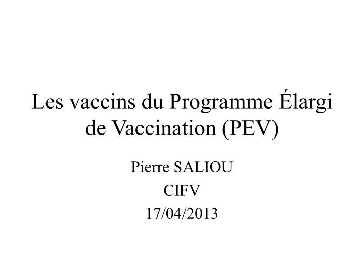 les vaccins du programme largi de vaccination pev