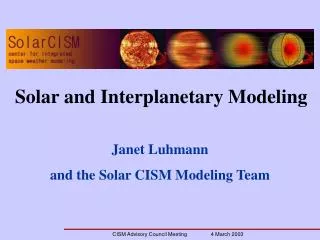 Janet Luhmann and the Solar CISM Modeling Team
