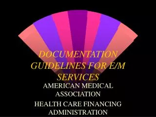 DOCUMENTATION GUIDELINES FOR E/M SERVICES