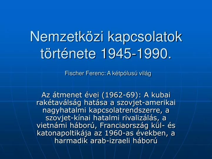 nemzetk zi kapcsolatok t rt nete 1945 1990 fischer ferenc a k tp lus vil g