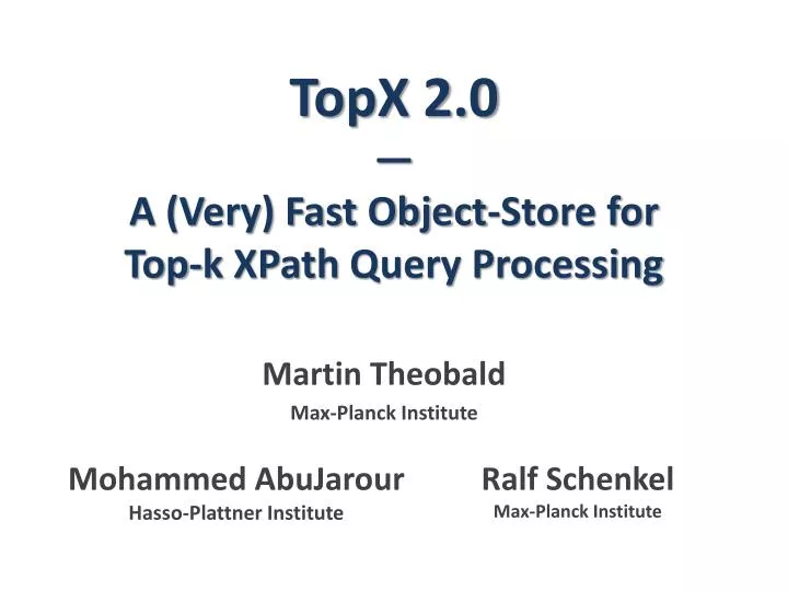 topx 2 0 a very fast object store for top k xpath query processing