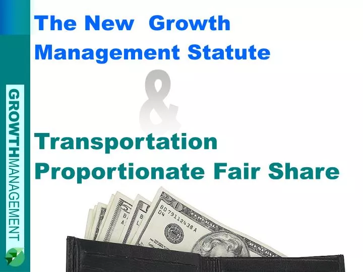 the new growth management statute transportation proportionate fair share