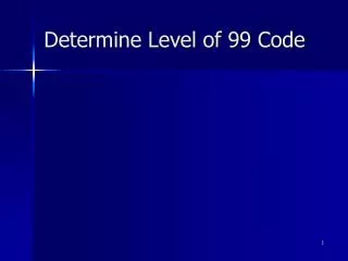 Determine Level of 99 Code