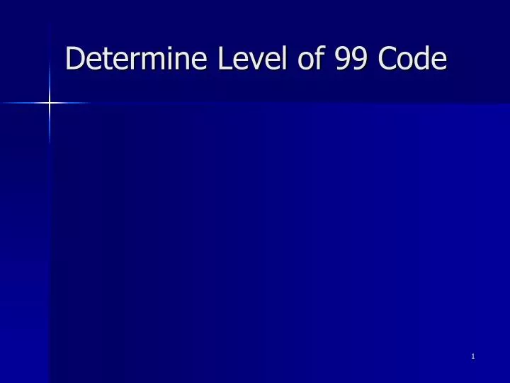 determine level of 99 code