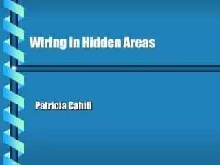 Wiring in Hidden Areas