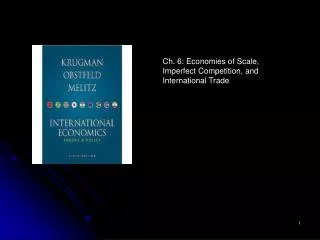 Ch. 6: Economies of Scale, Imperfect Competition, and International Trade